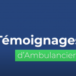 Témoignages d'Ambulanciers